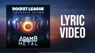 Rocket League Throwback Anthem (end credits song) LYRIC VIDEO | Adam B. Metal