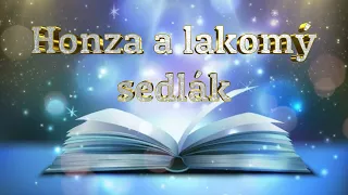 HONZA A LAKOMÝ SEDLÁK. Audio pohádka . Pro klidné usínání. Čtená pohádka pro děti malé i velké.