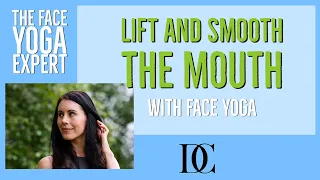 Lift And Smooth The Mouth With Face Yoga