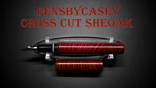 Fountain pen pensbycasey Sheoak cross cut: review