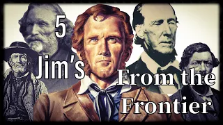 5 Jim’s from the Frontier
