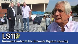LS11 | Whites Legend Norman Hunter on Bremner Square and remembering Paul Madeley