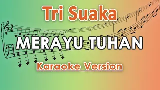 Tri Suaka Ft. Dodhy Kangen - Merayu Tuhan (Karaoke Lirik Tanpa Vokal) by regis