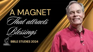 Andrew Wommack - A magnet that attracts blessings