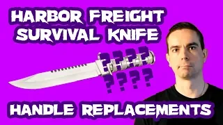 Harbor Freight survival knife handle replacements!