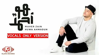 Maher Zain - Huwa Ahmadun (Vocals Only) | ماهر زين - هو احمد (بدون موسيقى)