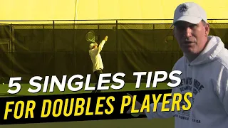 Top 5 Singles Tips for Doubles Players