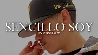 (LETRA) Sencillo Soy - Polo Gonzalez