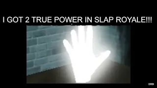 I got 2 true powers in slap royale!