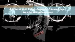 Bob Sinclar Feat. Pitbull, Dragonfly  Fatman Scoop - Rock the Boat (Dj Martinez)