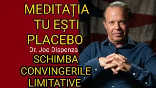 SCHIMBA CONVINGERILE LIMITATIVE | MEDITATIE GHIDATA | Dr. JOE DISPENZA ROMANA