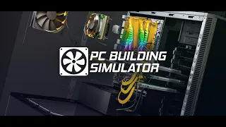 PC Building Simulator is NOTHING like real life!PC Building Simulator|VIP Singnature