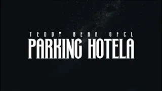 TEDDY BEAR OFCL - PARKING HOTELA [ OFFICIAL MUSIC VIDEO ]