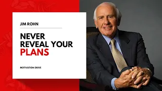 NEVER REVEAL YOUR PLANS - Best Motivational Speech | Jim Rohn