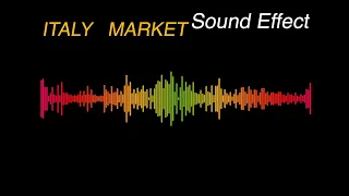 ITALY   MARKET  -  Sound Effect