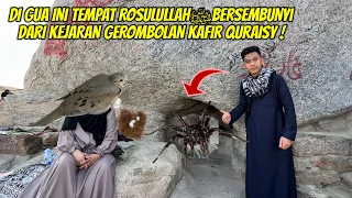 GUA TSUR TEMPAT NABI MUHAMMADﷺ BERSEMBUNYI DI KEJAR ORANG KAFIR JAHILIYAH