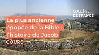 La plus ancienne épopée de la Bible : l'histoire de Jacob (8) - Thomas Römer (2021-2022)