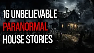 16 Unbelievable Paranormal House Stories That Will Haunt Your Dreams