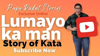 KATA | PAPA DUDUT STORIES