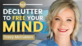 How to DECLUTTER, GET LIGHT, and FREE Your MIND! (Plus Downsizing for RV VAN LIFE!) Tracy McCubbin