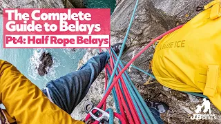 The Complete Guide to Climbing Belay Set Ups Part 4: Half Rope Belay Setups