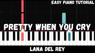 Lana Del Rey - Pretty When You Cry (Easy Piano Tutorial)