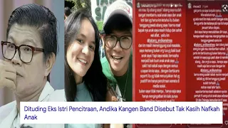 MANTAN ISTRI NGAMUK, ANDIKA KANGEN BAND TAK MENAFKAHI ANAK & SUSAH DI HUBUNGI DI TUDING PENCITRAAN