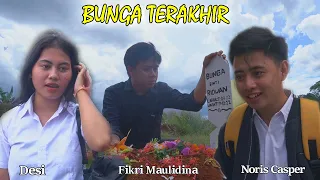 BUNGA TERAKHIR | SHORT MOVIE - NORIS CASPER