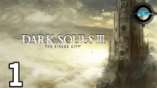 Dark Souls 3: The Ringed City  #1(Twitch VOD, Blind Let's Play)