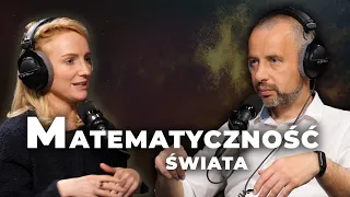 Matematyczność świata | Sebastian Szybka, Karolina Mania | Wszechświat: Podcast