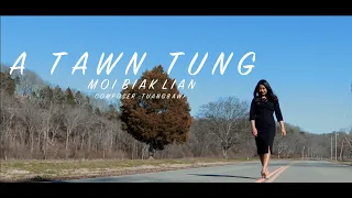 A Tawn Tung - Moi Biak Lian