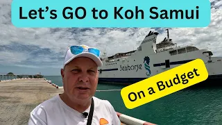 Let’s GO to Koh Samui - Catching the FERRY from Sattahip (Pattaya)