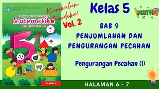 Kurikulum Merdeka Kelas 5 Matematika Bab 9 | Pengurangan Pecahan (1) | Halaman 6 - 7