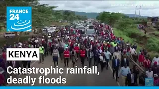 Kenya's Ruto orders evacuations after catastrophic rainfall, deadly floods • FRANCE 24 English