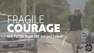 Fragile Courage with Patrick and Jess | The Big Give