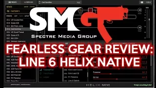 Fearless Gear Review:   Line 6 HELIX NATIVE