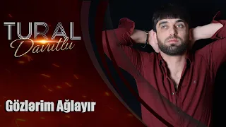 Tural Davutlu - Gozlerim Aglayir (Official Audio)