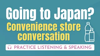 Must-know Convenience store phrases for travelers to Japan