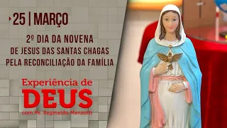 Experiência de Deus | 25-03-2022 | 2º Dia da Novena Jesus das Santas Chagas Reconciliação da Família