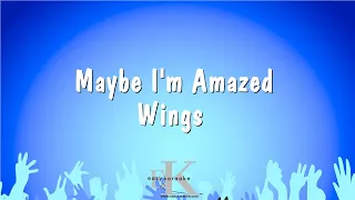 Maybe I'm Amazed - Wings (Karaoke Version)