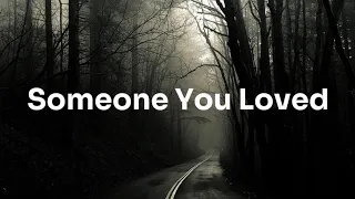 Lewis Capaldi - Someone You Loved (Lyrics)