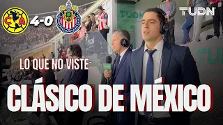 📹🎙️DETRÁS DE CÁMARAS: AMÉRICA goleó en Clásico de México a CHIVAS | TUDN