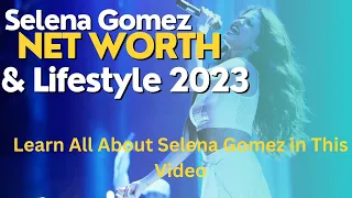 Selena Gomez Net Worth and Lifestyle 2023 | Income, House, Cars, Boyfriends, Early Life and Friends