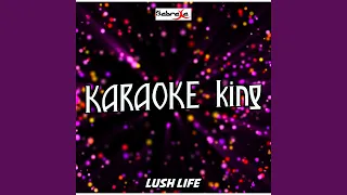 Lush Life (Karaoke Version) (Originally Performed by Zara Larsson)