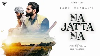 Na Jatta Na (Official Video) | Laddi Chahal | Parmish Verma | Harp Farmer | AsrMusic