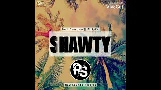 SHAWTY - JOSH CHARLTON FT DIRTYKAL @RAW SOUNDS RECORDS (PNG MUSIC - 2022).