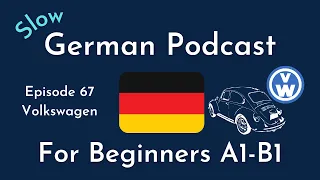 Slow German Podcast for Beginners / Episode 67 Volkswagen (A1-B1)