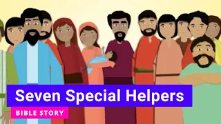 Bible story "Seven Special Helpers" | Kindergarten Year B Quarter 4 Episode 2 | Gracelink