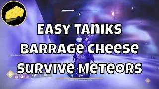 Easy Taniks Barrage Cheese - Survive Meteor Showers - Speedrun Strat