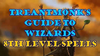 Treantmonk's Guide to Wizards 8th level spells